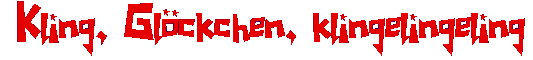 Kling, Gl�ckchen, klingelingeling