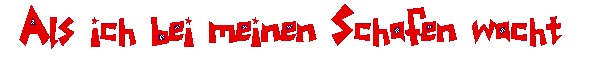 Als ich bei meinen Schafen wacht
