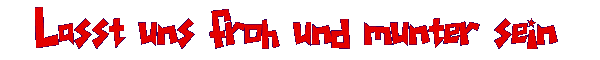 La�t uns froh und munter sein