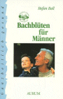 Bachblüten für Männer