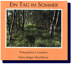 Ein Tag im Sommer - Photographien  Gedanken von Hans-Jürgen Buchhorn